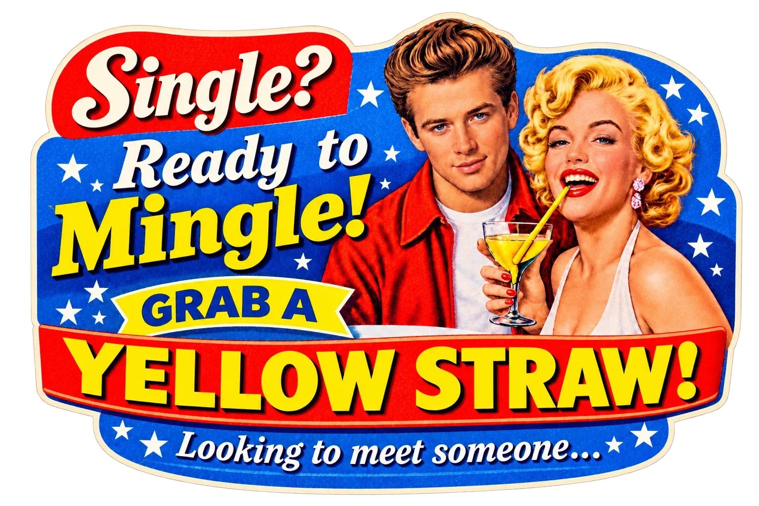 Samolepka: Single? Ready to Mingle! Grab a Yellow Straw!